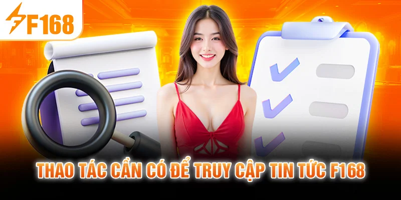 Thao tác cần có để truy cập tin tức F168